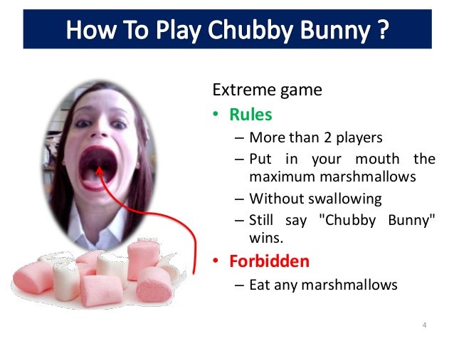 play chubby bunny Sexy lesbain videos